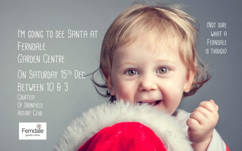 Dronfield Rotary Club present SANTA for one day only